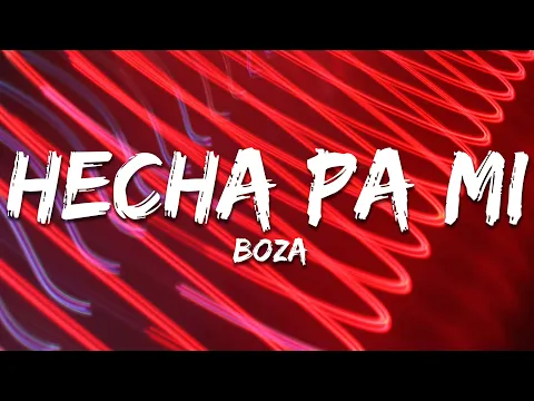 Video Thumbnail: Boza - Hecha Pa' Mi (Letra / Lyrics)