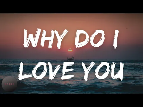 Download MP3 Westlife - Why Do I Love You (Lyrics) | Why do I love you don't even want to