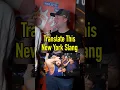 NEW YORK SLANG What s It Mean