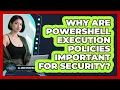Why Are PowerShell Execution Policies Important For Security - All About Operating Systems