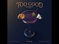 Too Good (TV Series "The Nipple Talk" Ending Song) - WeiBird