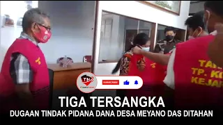 Download Tiga Tersangka Dugaan Tindak Pidana Dana Desa Meyano Das Ditahan MP3