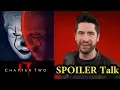 IT Chapter 2 - SPOILER Talk