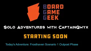 Frosthaven Scenario 1 Outpost Phase Solo Adventures with CaptainQwyx