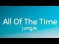 Jungle - All Of The Time [Lyrics]