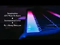 Download Lagu Imagination - All I Want To Know ( piano instrumental Cover - Shoug Bnayyan )