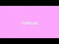 what is the meaning of halmas