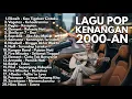 Lagu (tanpa ikl4n) lagu kenangan 2000- an Band Pop Indonesia Hits Nostalgia