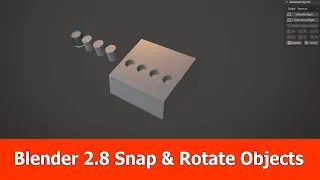 Blender 2 8 Tutorial Snap Rotate Objects