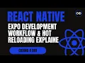 Expo Development Workflow Hot Reloading Explained React Native Beginner s Guide 2025