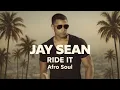 RIDE IT - JAY SEAN | AFRO SOUL REMIX