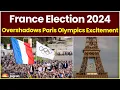 France Election 2024 France Election Results Overshadow s Paris Olympics 2024 World News