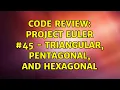 Code Review Project Euler - Triangular pentagonal and hexagonal 3 Solutions