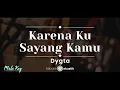 Download Lagu Karena Ku Sayang Kamu – Dygta (KARAOKE AKUSTIK - MALE KEY)