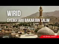 WIRID SYEIKH ABU BAKAR BIN SALIM || WIRD || DOA || Teks Arab