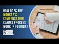 How Does the Worker s Compensation Claims Process Work in Florida