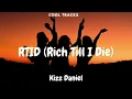 Kizz Daniel - RTID (Rich Till I Die) (Audio)