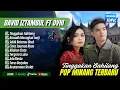 Download Lagu David Iztambul Ft Ovhi Firsty - TINGGAKAN SAHILANG - BANSAIK MAUNGKAI JANJI | LAGU MINANG TERPOPULER