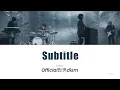 Download Lagu OFFICIAL HIGEDANDISM (Official髭男dism)  - Subtitle [KAN/ROM/ENG Trans] Lyric