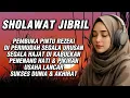 Download Lagu DAHSYATNYA SHOLAWAT JIBRIL PENARIK REZEKI PALING AMPUH - THE POWER OF SHOLAWAT