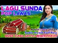 Download Lagu Lagu Sunda Lawas  Penuh Kenangan | Lagu Sunda | Pop Sunda | Full Album 2025 Untuk Nostal