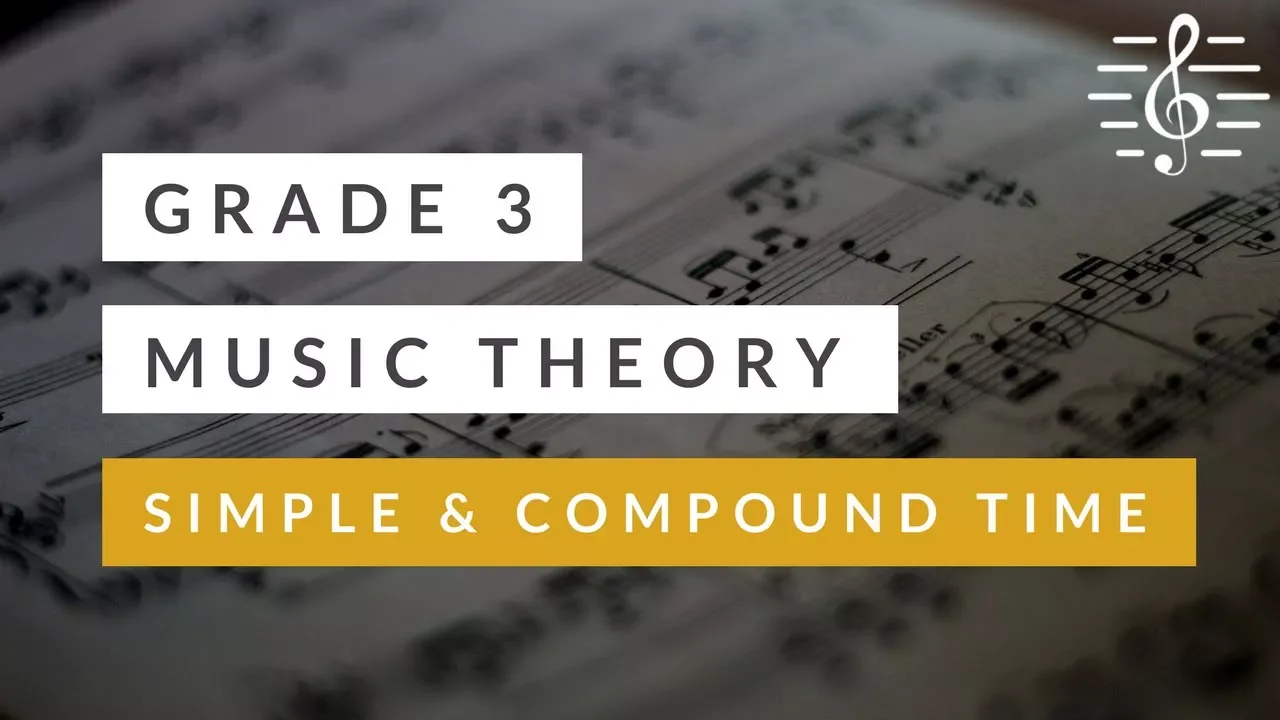 Grade 3 Music Theory - Simple & Compound Time Signatures