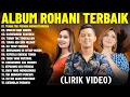 Lagu Lagu Rohani Putri Siagian \u0026 Michael Panjaitan \u0026 Nia Tobing Full Album (Lirik Video) Pilihan Terbaik