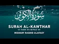Download Lagu Surah Al-Kawthar by Mishary Rashid Alafasy | | 10x Repeat مشاري بن راشد العفاسي | سورة الكوثر