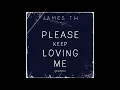 James TW - Please Keep Loving Me (Official Audio - Acoustic)