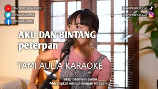 Download KARAOKE AKU DAN BINTANG | TAMI AULIA MP3