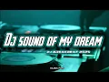 Dj Sound of My Dream // Breakbeat Full Baas Remix ( Music Fun )