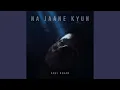 Download Lagu Na Jaane Kyun
