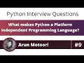 What makes Python a Platform Independent Programming Language Python Interview Question 9