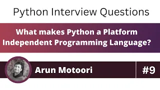 What makes Python a Platform Independent Programming Language Python Interview Question 9