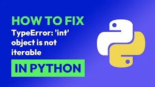 How to fix TypeError int object is not iterable in Python
