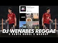 Download Lagu DJ WENABES X RANTO GUDEL X MASHUP REGGAE VIRAL TIK TOK 2024!!!