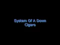 System Of A Down - Cigaro | Lyrics on screen | HD