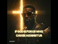 If God Is For Us Who Can Be Against Us