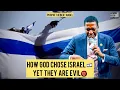 Download Lagu How God Chose Israel 🇮🇱 Yet They are Evil 😈