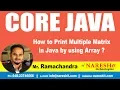Core Java Tutorials How to Print Multiple Matrix in Java by using Array Mr Ramachandra