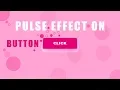 Creative Pulse Button Animation Effects JS and CSS Pulse Button on click