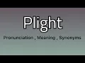 Plight meaning - Plight pronunciation