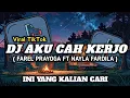 Download Lagu TREND TIKTOK 🔥|| DJ AKU CAH KERJO ( FAREL PRAYOGA FT NAYLA FARDILA ) STYLE SLOW VIRAL TIKTOK TERBARU