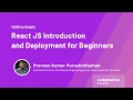 React JS Introduction and Deployment for Beginners Praveen Kumar