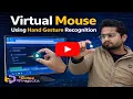 Virtual Mouse using Hand Gesture Recognition Computer Vision Projects