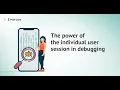 Webinar The Power of the Individual User Session in Debugging