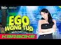 Lagu EGO WONG TUO - Difarina Indra - OM ADELLA | KARAOKE