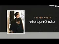 Download Lagu Truyện Audio / Yêu Lại Từ Đầu | Trần Thiên Minh