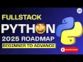 The Expert Guide to Python Full Stack Python Full Stack Roadmap 2025