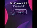 Mr Know It All (Piano Version) (Instrumental)